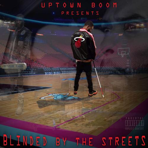 Blinded By The Streets (Explicit)