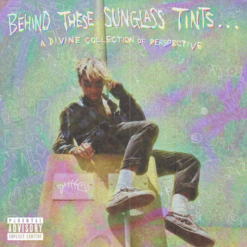 Behind These Sunglass Tints: A Divine Collection of Perspective (Explicit)