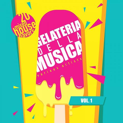 Gelateria Della Musica (20 Mixed House Flavors) , Vol. 1