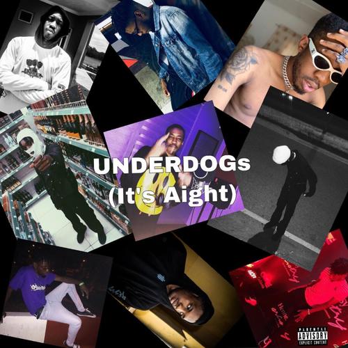 UNDERDOGs(It's Aight) [feat. ZakiiBoy] [Explicit]