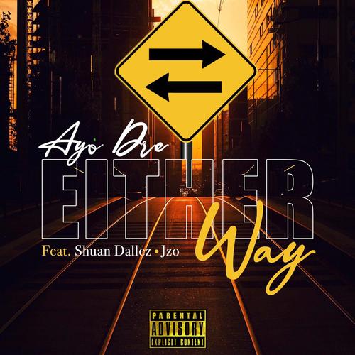 Either Way (feat. Shuan Dallez & J-Zo) [Explicit]