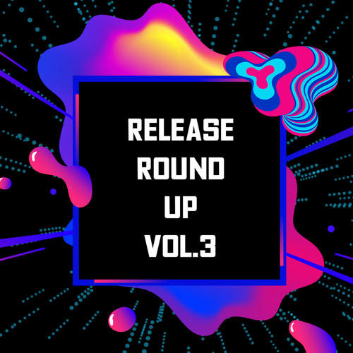 Release Round Up Vol.3 (Explicit)