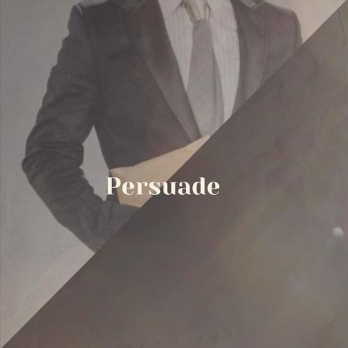 Persuade