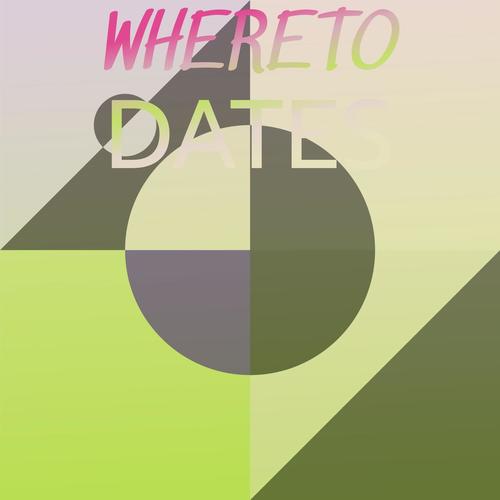 Whereto Dates