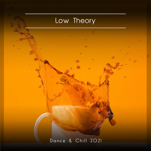 Low Theory Dance & Chill 2021