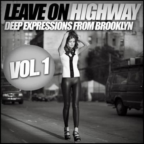 Leave On Highway - Deep Expressions From Brooklyn, Vol.1