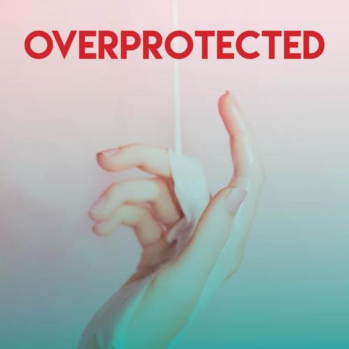 Overprotected