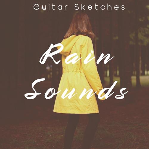 Guitar Sketches And Rain Sounds