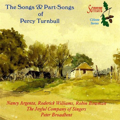 TURNBULL, P.: Vocal Music (The Songs and Part-Songs) [Argenta, R. Williams, Joyful Company of Singers, Bowman, Broadbent]