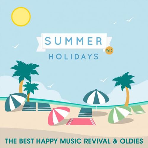 Summer Holiday, Vol. 3 (The Best Happy Music Revival & Oldies)