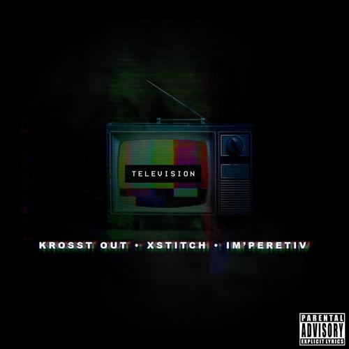 Television (feat. Xstitch & IMPERETIV) [Explicit]