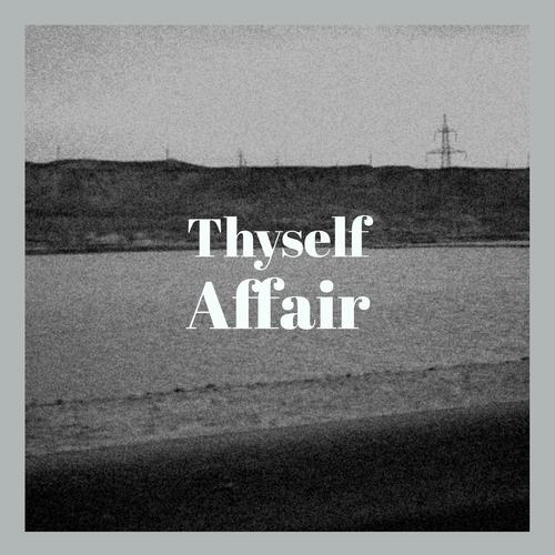 Thyself Affair