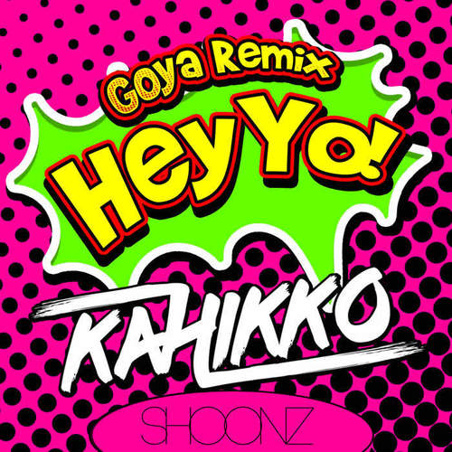 Hey Yo (Goya Remix)