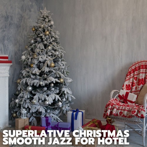 Superlative Christmas Smooth Jazz for Hotel