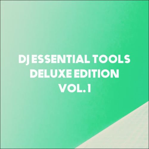 DJ Essential Tools Deluxe Edition, Vol. 1