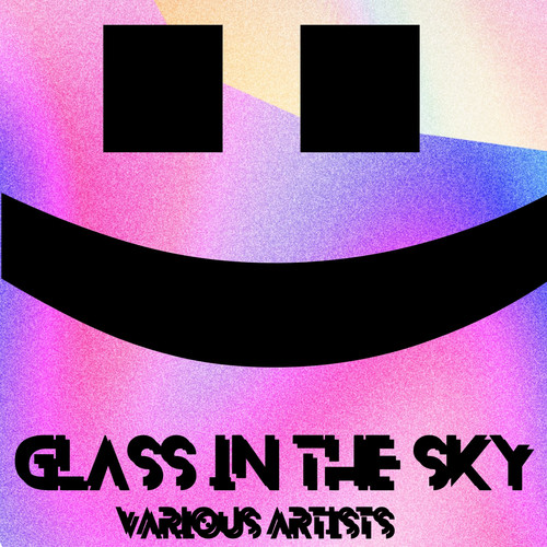 Glass In The Sky (Explicit)