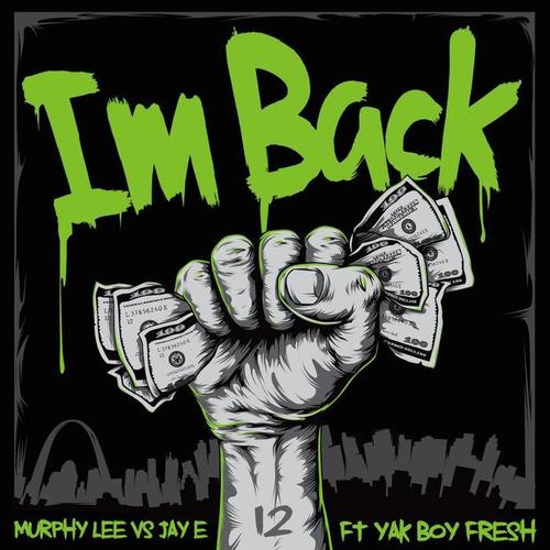 I'm Back (Murphy Lee vs. Jay E) [feat. Yak Boy Fresh] [Explicit]