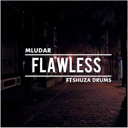 Flawless (feat. Shuza Drums) [Explicit]
