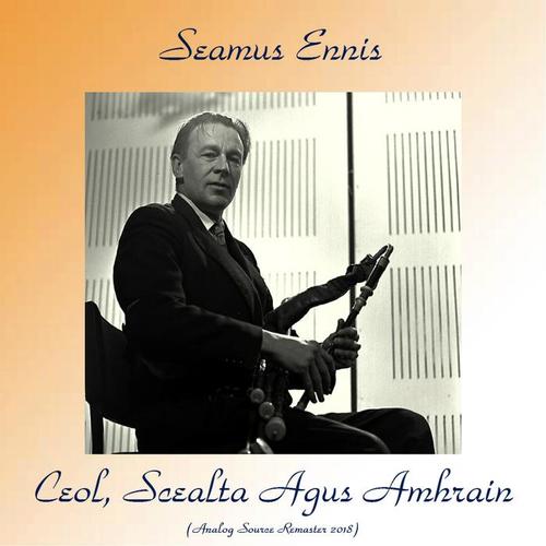 Ceol, Scealta Agus Amhrain (Analog Source Remaster 2018)