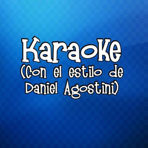 Karaoke (Con el Estilo de Daniel Agostini)