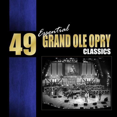 49 Essential Grand Ole Opry Classics