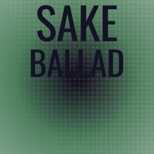 Sake Ballad