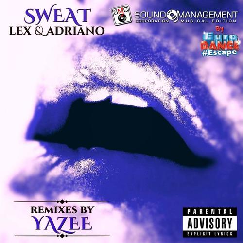 Sweat (Yazee's Back 4 More House Remix) [Euro Dance #Escape]