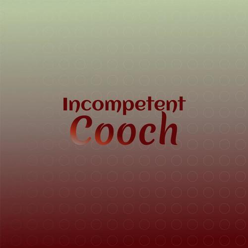 Incompetent Cooch