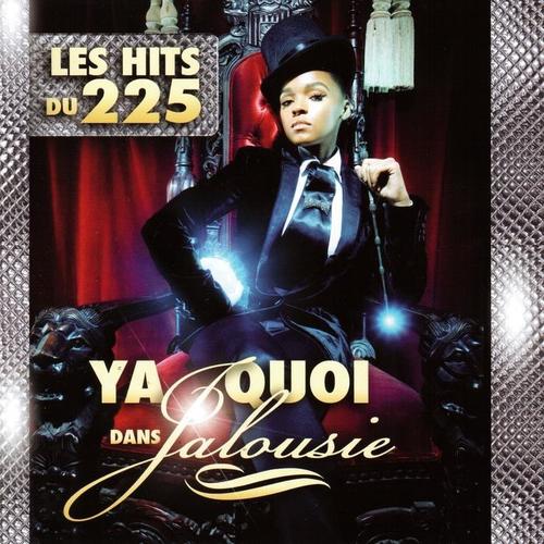 Ya quoi dans jalousie (Les hits du 225)