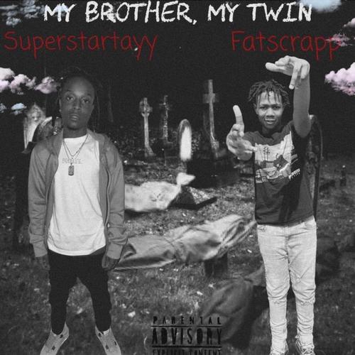 My Brother, My Twin (feat. Superstar Tayy) [Explicit]