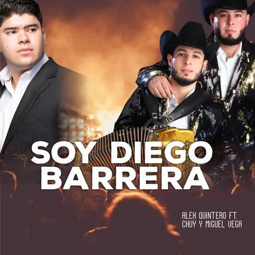 Soy Diego Barrera (feat. Chuy Y Miguel Vega)