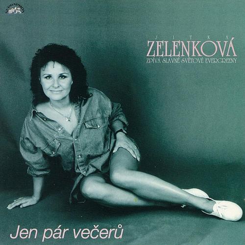 Jen Pár Večerů - Jitka Zelenková Zpívá Slavné Světové Evergreeny