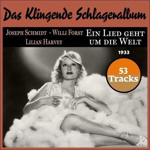 Ein Lied geht um die Welt (Das Klingende Schlageralbum   1933 - 53 Tracks)