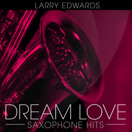 Dream Love - Saxophone Hits