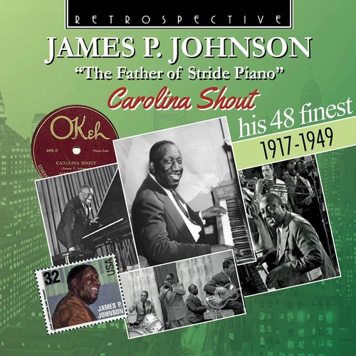 James P. Johnson: 'The Father of Stride Piano' - Carolina Shout