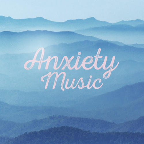 Anxiety Music (Explicit)