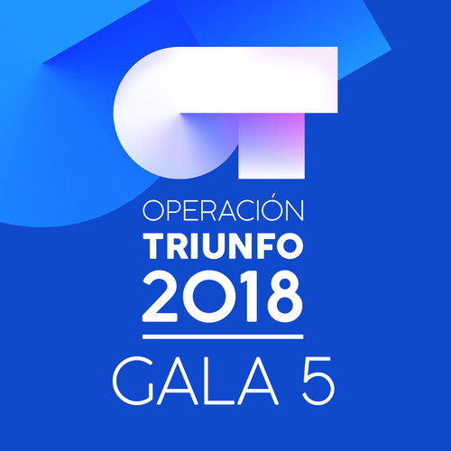 OT Gala 5 (Operación Triunfo 2018)