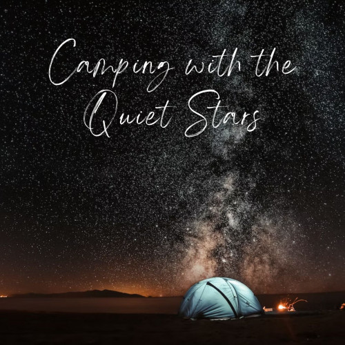 Camping with the Quiet Stars