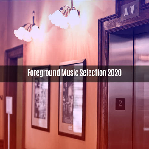 FOREGROUND MUSIC SELECTION 2020