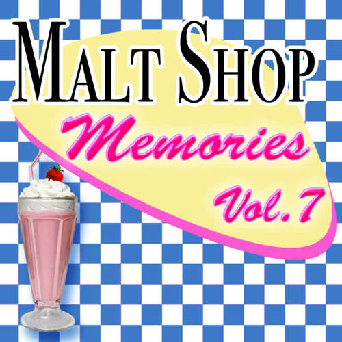 Malt Shop Memories Vol.7