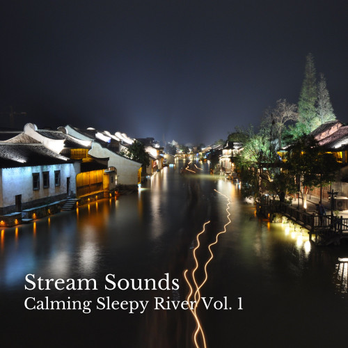 Stream Sounds: Calming Sleepy River Vol. 1