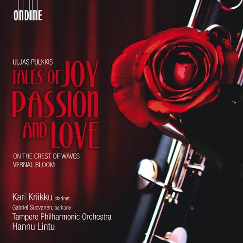 PULKKIS, U.: Tales of Joy, Passion and Love / On the Crest of Waves / Verna Bloom (Kriikku, Tampere Philharmonic, Lintu)