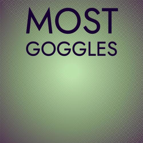 Most Goggles