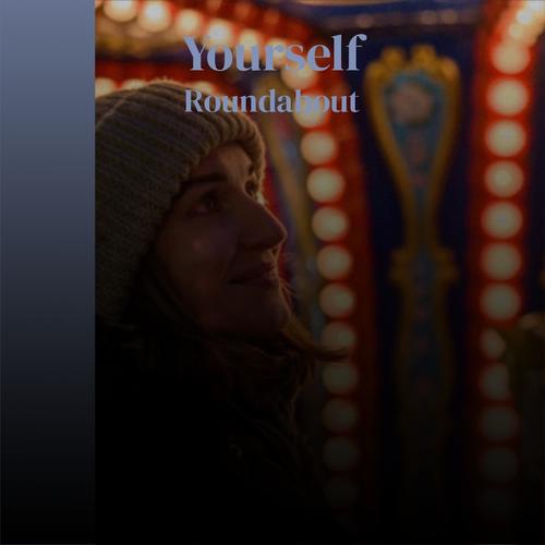 Yourself Roundabout