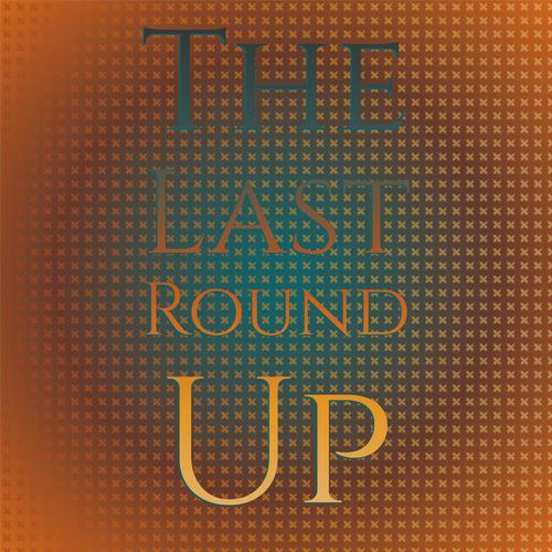 The Last Round Up