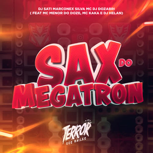 Sax do Megatron (feat. MC MENOR DO DOZE, MC KAKA & DJ Helan) [Explicit]