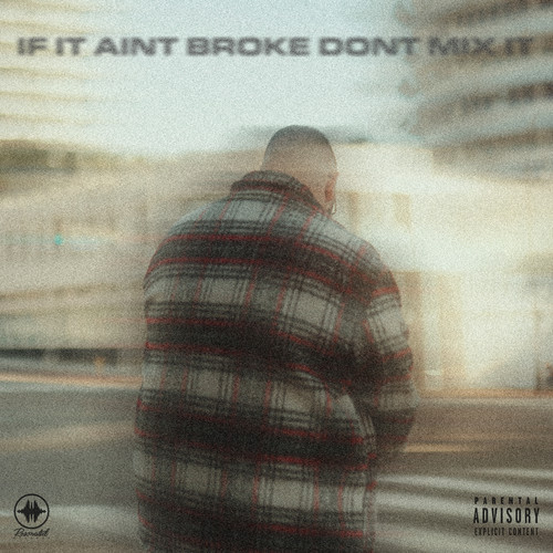 If It Ain't Broke Don't Mix It (Explicit)