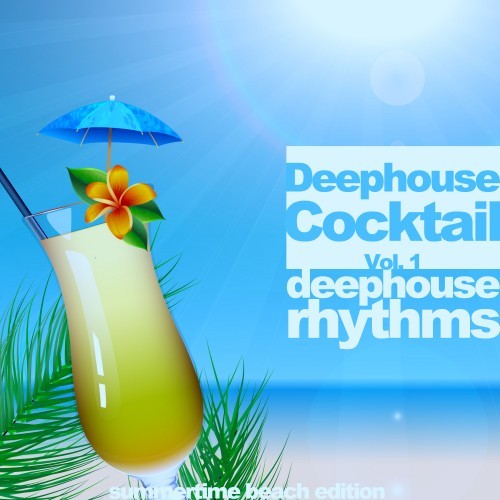 Deephouse Cocktail, Vol. 1 (Deephouse Rhythms)