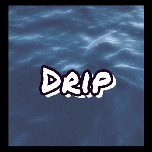 Drip (Explicit)