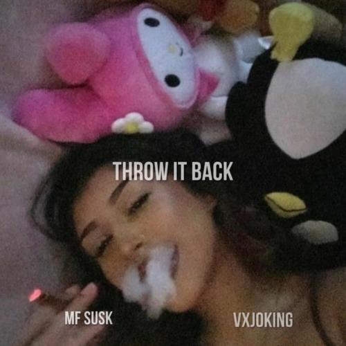 Throw it back (feat. VXJOKING) [Explicit]